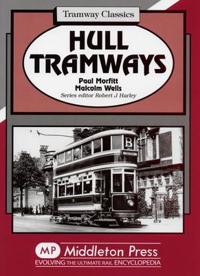 Hull Tramways - Paul Marfitt, Malcolm Wells