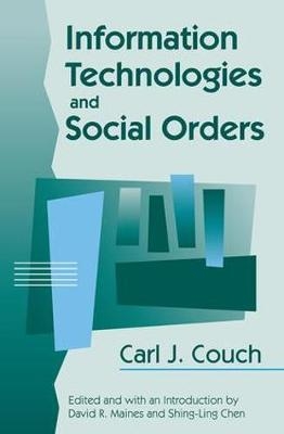 Information Technologies and Social Orders - Carl J. Couch