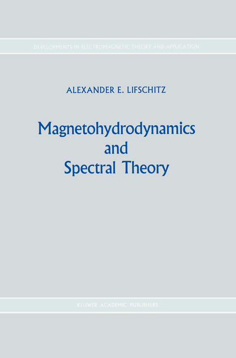 Magnetohydrodynamics and Spectral Theory - Alexander E. Lifshits