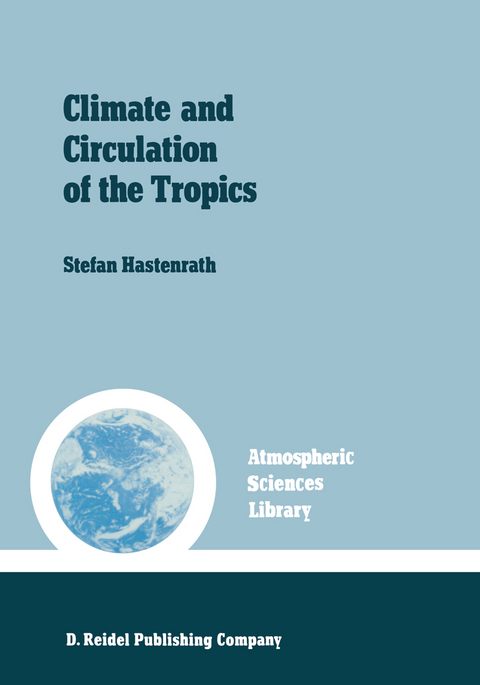 Climate and circulation of the tropics - S. Hastenrath