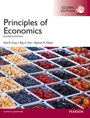 Principles of Economics, plus MyEconLab with Pearson eText, Global Edition - Karl E. Case, Ray C. Fair, Sharon Oster