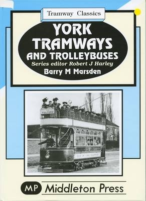 York Tramways and Trolleybuses - Barry M. Marsden