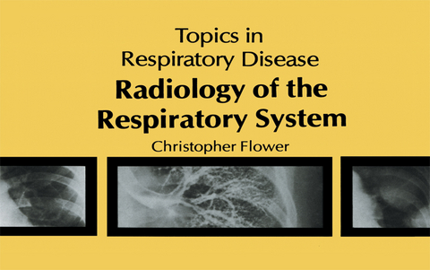 Radiology of the Respiratory System - C.D.R Flower