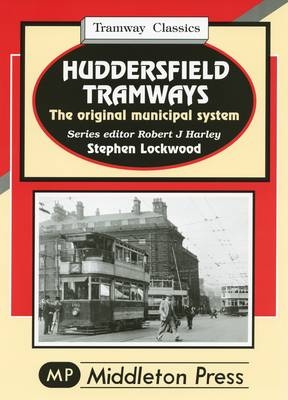 Huddersfield Tramways - Stephen Lockwood