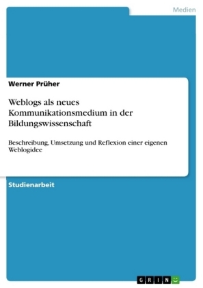 Weblogs als neues Kommunikationsmedium in der Bildungswissenschaft - Werner PrÃ¼her