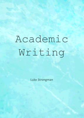 Academic Writing - Luke Strongman