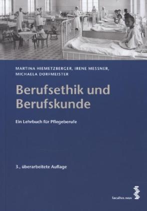 Berufsethik und Berufskunde - Martina Hiemetzberger, Irene Messner, Michaela Dorfmeister