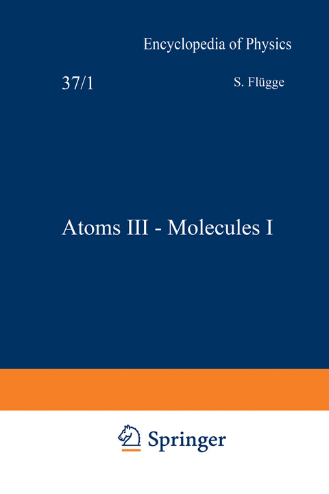 Atoms III — Molecules I / Atome III — Moleküle I - S. Flügge