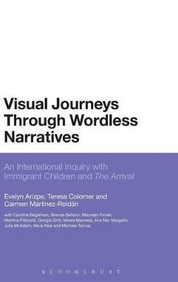 Visual Journeys Through Wordless Narratives - Dr Evelyn Arizpe, Dr Teresa Colomer, Dr Carmen Martínez-Roldán