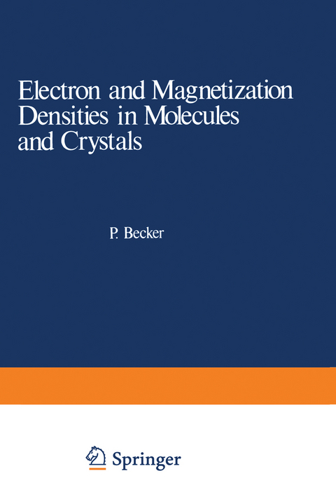 Electron and Magnetization Densities in Molecules and Crystals - Pierre Becker