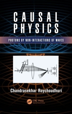 Causal Physics - Chandrasekhar Roychoudhuri