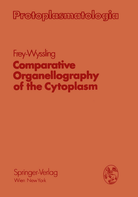Comparative Organellography of the Cytoplasm - Albert Frey-Wyssling
