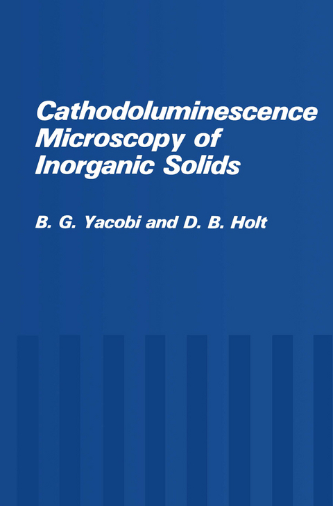 Cathodoluminescence Microscopy of Inorganic Solids - B.G. Yacobi, D.B. Holt