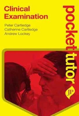 Pocket Tutor Clinical Examination - Peter Cartledge, Catherine Cartledge, Andrew Lockey