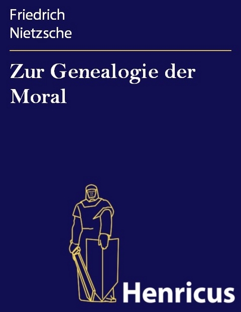 Zur Genealogie der Moral -  Friedrich Nietzsche