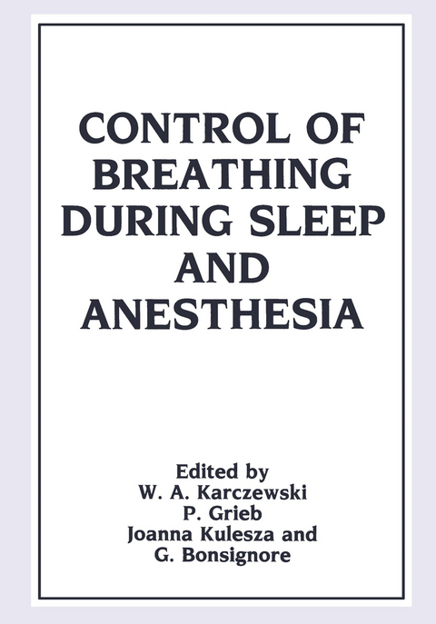 Control of Breathing During Sleep and Anesthesia - Witold A. Karczewski
