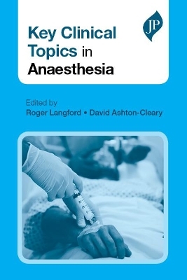 Key Clinical Topics in Anaesthesia - 