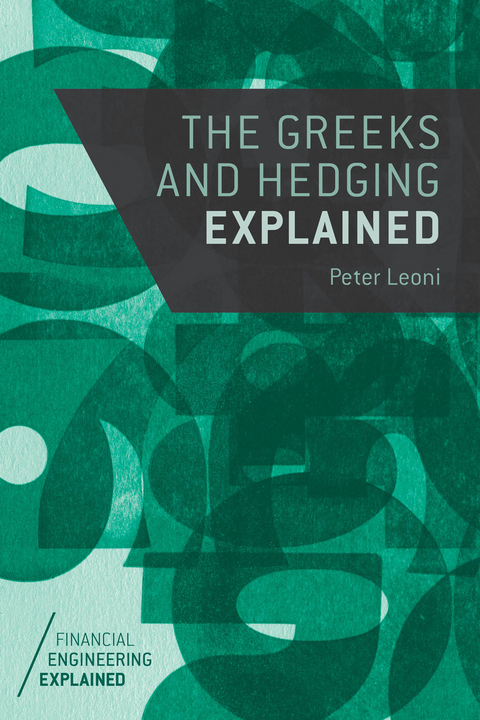 The Greeks and Hedging Explained - Peter Leoni