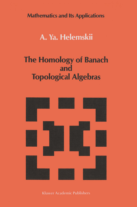 The Homology of Banach and Topological Algebras - A.Y. Helemskii