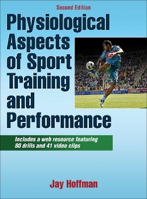 Physiological Aspects of Sport Training and Performance - Jay Hoffman