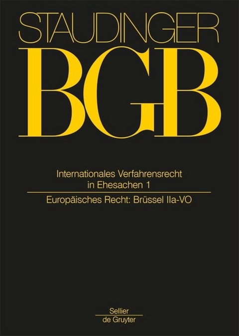 J. von Staudingers Kommentar zum Bürgerlichen Gesetzbuch mit Einführungsgesetz... / Internationales Verfahrensrecht in Ehesachen Band 1 - 