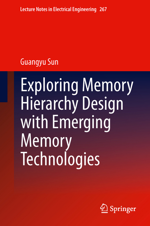 Exploring Memory Hierarchy Design with Emerging Memory Technologies - Guangyu Sun