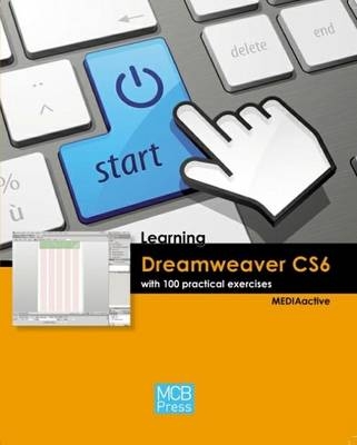 Learning Dreamweaver CS6 with 100 Practical Exercises -  MEDIAactive