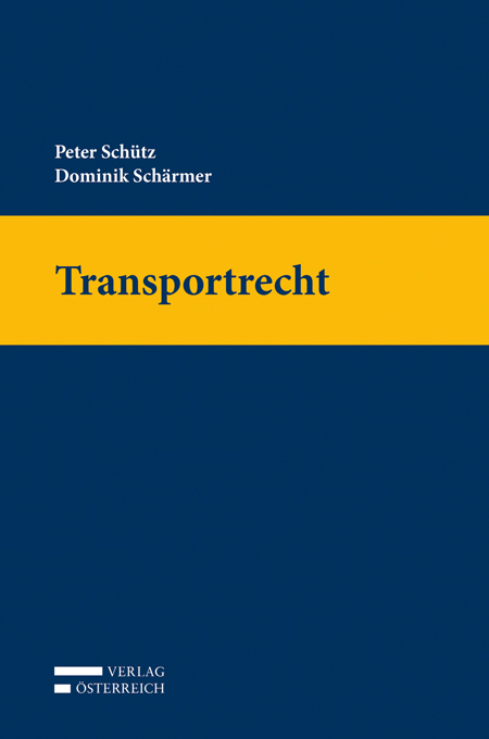 Transportrecht - Peter Schütz, Dominik Schärmer