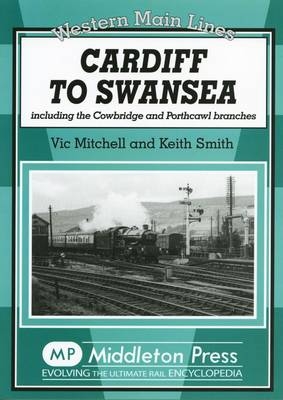 Cardiff to Swansea - Vic Mitchell, Keith Smith