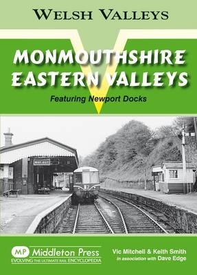 Monmouthshire Eastern Valley - Vic Mitchell, Keith Smith