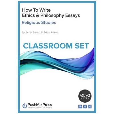 How to Write Ethics & Philosophy Essays Classroom Set - Peter Baron, Brian Poxon