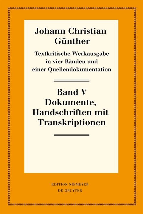 Johann Christian Günther: Textkritische Werkausgabe / Quellendokumentation - 