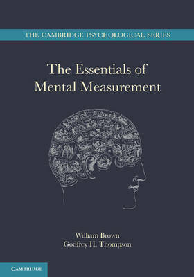 The Essentials of Mental Measurement - William Brown, Godfrey H. Thomson