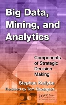 Big Data, Mining, and Analytics - Stephan Kudyba