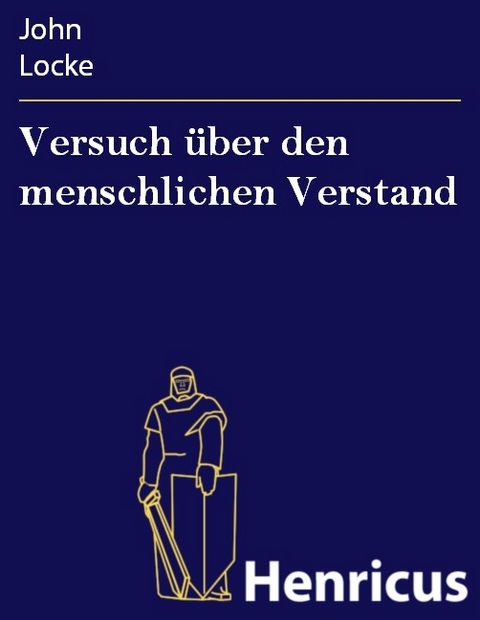 Versuch über den menschlichen Verstand -  John Locke