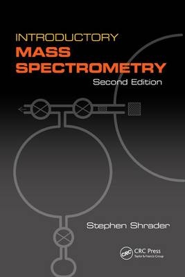 Introductory Mass Spectrometry - Stephen Shrader