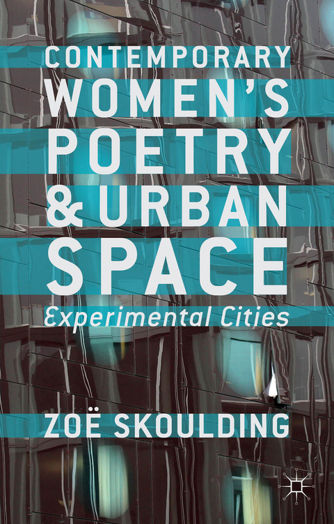 Contemporary Women's Poetry and Urban Space - Z. Skoulding