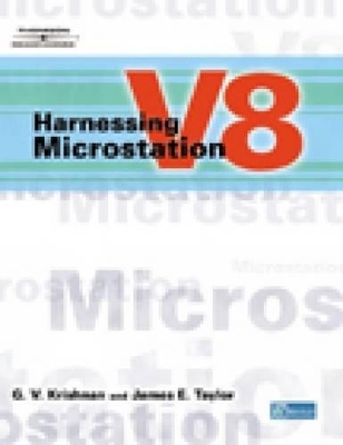 Harnessing Microstation V8 - G. V. Krishnan, James Taylor