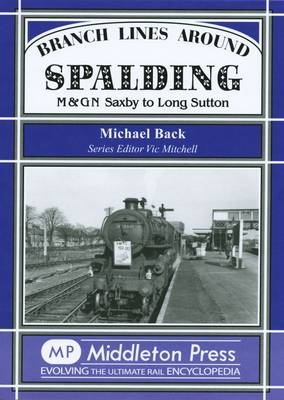 Branch Lines Around Spalding - Michael Back