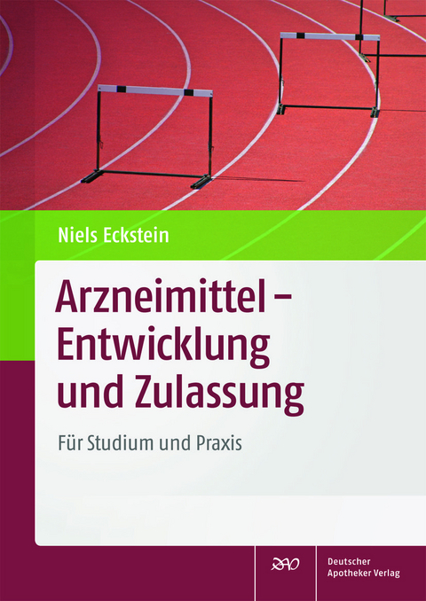 Arzneimittel - Entwicklung und Zulassung - Niels Eckstein
