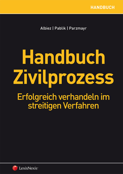 Handbuch Zivilprozess - Stefan Albiez, Andreas Pablik, Roland Parzmayr