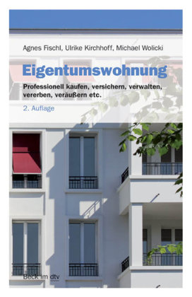 Eigentumswohnung - Agnes Fischl, Ulrike Kirchhoff, Michael Wolicki