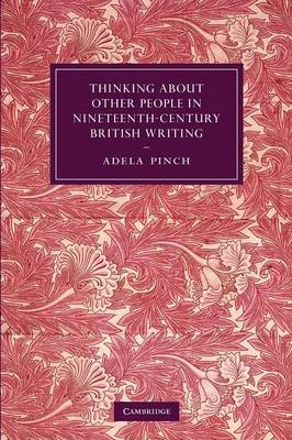 Thinking about Other People in Nineteenth-Century British Writing - Adela Pinch