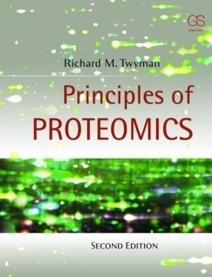 Principles of Proteomics - Richard Twyman, Ph.D Cfe,  George A.
