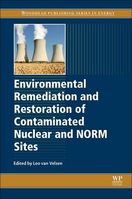 Environmental Remediation and Restoration of Contaminated Nuclear and Norm Sites - 