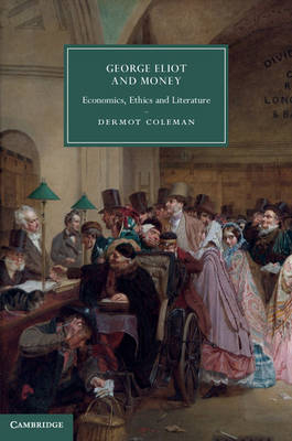 George Eliot and Money - Dermot Coleman
