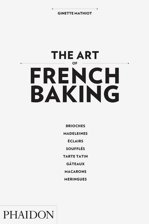 The Art of French Baking - Ginette Mathiot