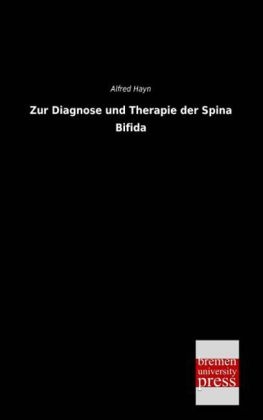 Zur Diagnose und Therapie der Spina Bifida - Alfred Hayn