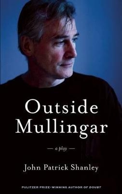 Outside Mullingar - John Patrick Shanley