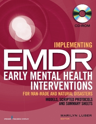 Implementing EMDR Early Mental Health Interventions for Man-Made and Natural Disasters - Marilyn Luber